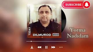 Dilmurod Madmusayev |Yorma Nadidam