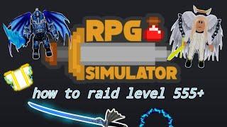 How to raid level 555+ | RPG simulator