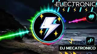 DJ MECATRONICO - ELECTRONIC #1 || (ELECTRONIC MUSIC)