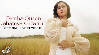 Rischa Queen - Jahatnya Cintamu (Official Lyric Video)