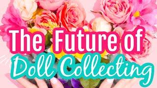 The Future of Doll Collecting Discussion Video with Rachel Hoffman