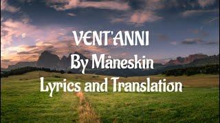 VENT'ANNI | Måneskin | Lyrics + Translation