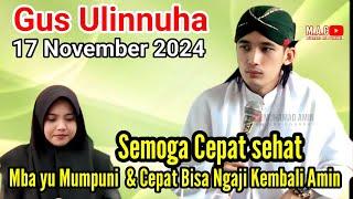 Gus Ulin Nuha Ikut Berduka | Doa Untuk Ust Mumpuni Semoga Cepat Sehat Dan Bisa Ngaji Kembali Amin...