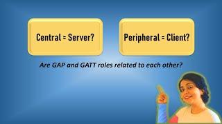 Can a GAP Central be a GATT Server?| Bluetooth Low Energy (BLE)