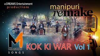 MANIPURI MASHUP 1| KOK KI WAR