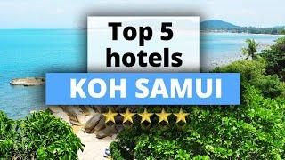 Top 5 Hotels in Koh Samui, Best Hotel Recommendations