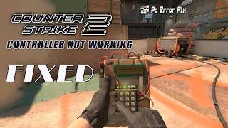 FIXED: Counter Strike 2 (CS2) Controller or Gamepad Not Working Problem | PC Error Fix