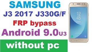 REMOVE FRP SAMSUNG J3 2017 SM-J330F/G ANDROID 9 U3 WITHOUT PC