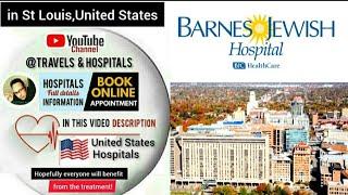 Barnes Jewish Hospital in St Louis,United States / Dr appointment & information in video description