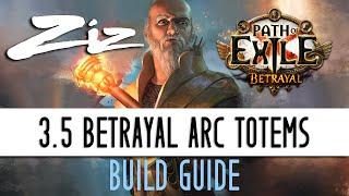 Ziz - Arc Totem Hierophant Starter Build Guide! 3.5 Path of Exile: Betrayal