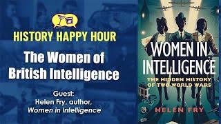 History Happy Hour Episode 206– The Women of British Intelligence