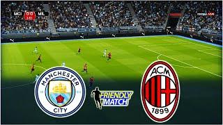 MANCHESTER CITY vs AC MILAN | INTERNATIONAL FRIENDLY MATCH 2024