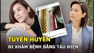 Tuyên Huyên nữ đại gia vẫn đi khám bệnh bằng tàu điện ngầm