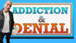 Are you in denial about your addiction issues?