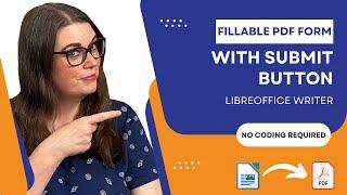 How to Create a Fillable PDF Form with a Submit Button in LibreOffice Writer - NO CODING REQUIRED