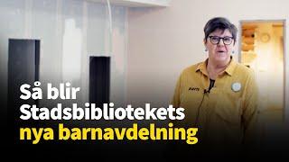 Så blir Stadsbibliotekets nya barnavdelning – följ med på rundtur!