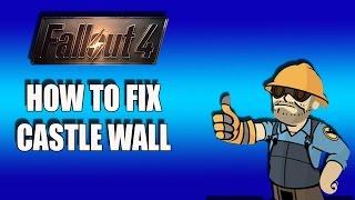 Fallout 4 How to fix the castle wall