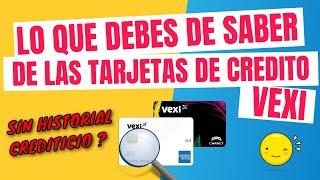 TARJETA DE CREDITO VEXI - LO BUENO Y LO MALO - VEXI CARNET O VEXI AMERICAN EXPRESS - SIN HISTORIAL