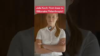 Julia Koch: From Iowa to Billionaire Philanthropist #businesswoman #business #businessowner