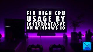 Fix High CPU usage by IAStorDataSvc on Windows 10