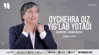 Ahror Usmonov - Oychehra qiz yig'lab yotadi (jonli ijro)