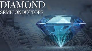 Diamond: The Latest in Semiconductor Technology