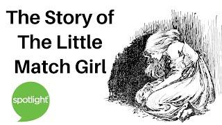 The Story of the Little Match Girl | practice English with Spotlight