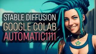 Stable Diffusion – Google Colab – AUTOMATIC1111