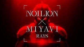 NOILION×MIYAVI "RAYS" (Anime ver.)［Official Music Video］