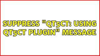 Suppress "qt5ct: using qt5ct plugin" message