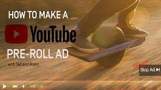 HOW TO MAKE THE BEST YOUTUBE PRE ROLL AD OF 2020