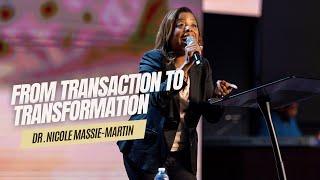 From Transaction To Transformation // Dr. Nicole Massie-Martin  -  Concord Church