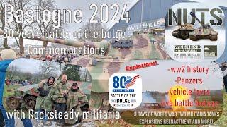 Bastogne Manhay 80 years battle of the Bulge 2024 with Rocksteady militaria panzers and more !