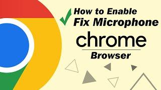 Fix Microphone Not Working On Google Chrome Browser Windows 10