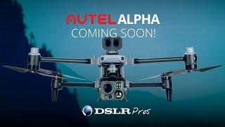 Autel Alpha - Coming Soon | DSLRPros