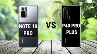 REDMI NOTE 10 PRO vs HUAWEI P40 PRO PLUS? WHICH IS BEST