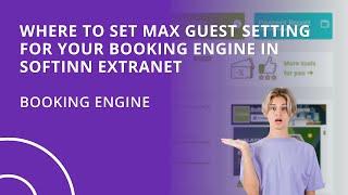 Where to Set Max Guest Setting for your Booking Engine in Softinn Extranet (Hotel Booking Engine)