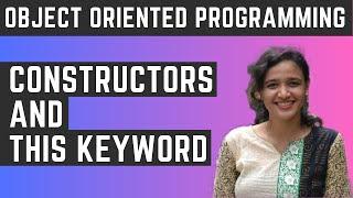 Constructors and This keyword - Object Oriented Programming