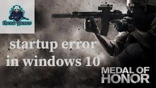 how to fix medal of honer 2010 startup error in widows 10 (@ gaming thenu)