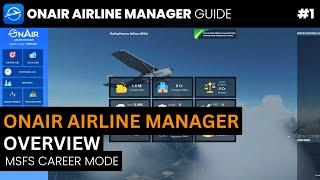 OnAir Airline Manager Tutorial #1  Overview | CAREER MODE for MSFS 2020