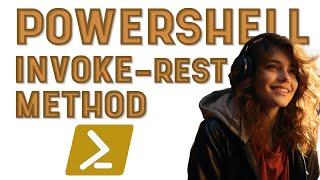 PowerShell Tutorial: Master the Invoke-RestMethod Cmdlet