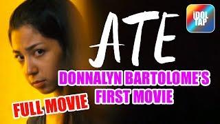 FULL MOVIE "ATE aka BIG SISTER" w/Donnalyn Bartolome