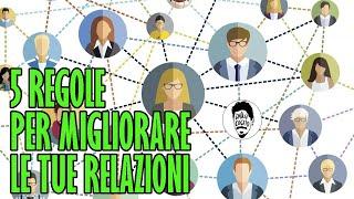 5 Regole per Migliorare le tue Relazioni