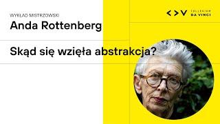 [WYKŁAD MISTRZOWSKI] Anda Rottenberg — Skąd się wzięła abstrakcja?