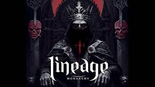 Lineage - Monarchy (OFFICIAL AUDIO)