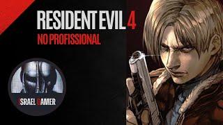 RESIDENT EVIL 4 - No profissional