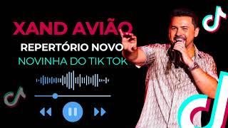 XAND AVIÃO - NOVINHA DO TIK TOK (MÚSICA NOVA) SUCESSO FELIPE AMORIM