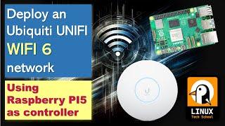 Deploy an Ubiquiti UNIFI WIFI6 network using Raspberry PI 5 as controller