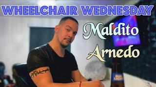 Wheelchair Wednesday with Maldito Arnedo