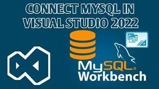 CONNECTION TO MYSQL IN VISUAL STUDIO 2022 - Connect to MySQL Workbench database in C#